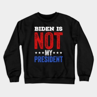 biden not my president Crewneck Sweatshirt